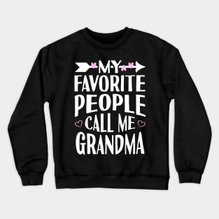 My Favorite People Call Me Grandma Crewneck Sweatshirt